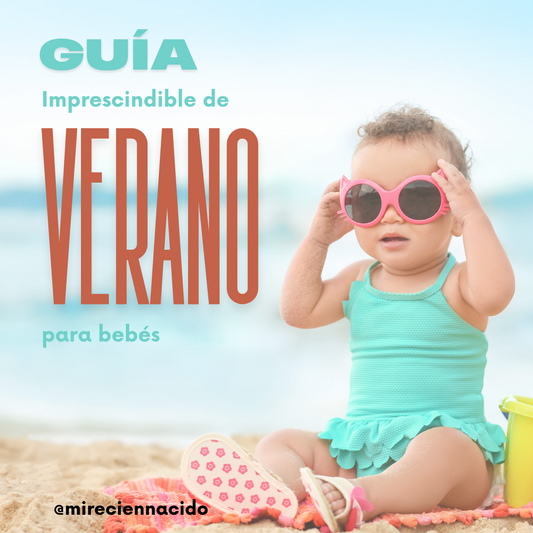 🌞 Guía del Verano para familias con bebés: tranquilidad, seguridad y mucho disfrute.
